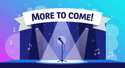 Illuminated stage with a microphone spotlight and 'More to Come' banner