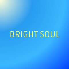 Soft blue gradient background with the motivational phrase “Bright Soul,” ideal for wellness, positivity, and inspirational designs.