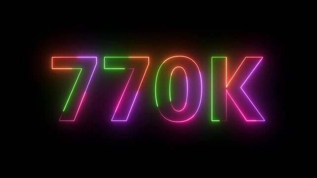 Glowing neon light animation of 770k achievement with colorful illumination backdrop - Powered by Adobe