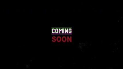 4k stock | Coming soon text on black background. Glitch effect. Perfect for mysterious advertisements, promoting upcoming products or events.