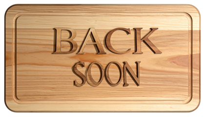 A wooden board with “Back Soon” text isolated on a white background, perfect for shops, businesses, or café signage designs.