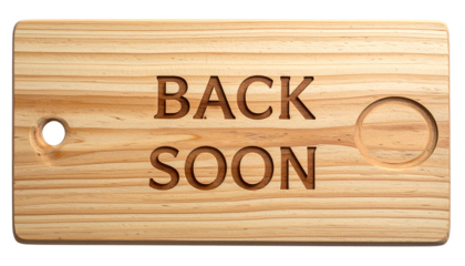 A wooden board with “Back Soon” text isolated on a white background, perfect for shops, businesses, or café signage designs.