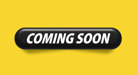 Coming Soon Black Button on Yellow Background Promotion