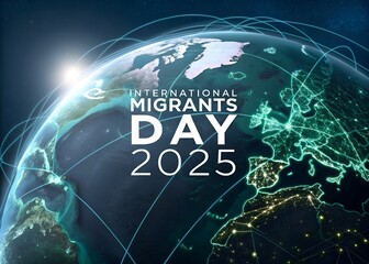 Global interconnectedness and migration on international migrants day 2025 visualized with a glowing earth and digital network lines representing global movement and unity