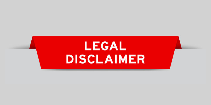 Red color inserted label with word legal disclaimer on gray background