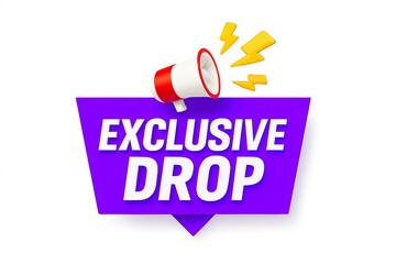 Exciting exclusive drop announcement with megaphone and lightning bolts symbolizing urgency and special offer