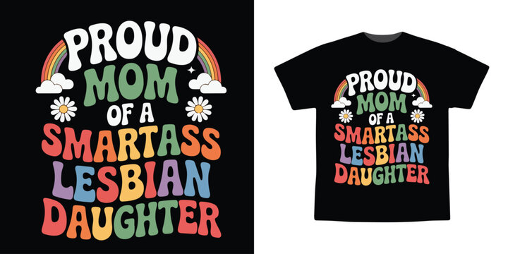 Retro Rainbow &ldquo;Proud Mom of a Smartass Lesbian Daughter&rdquo; 70s Pride Typography Design