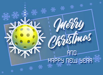 Merry Christmas and Happy New Year. Sports card with a Pickleball ball as a Snowflake and a Pickleball Court. Vector illustration.