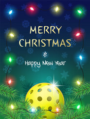 Merry Christmas and Happy New Year. Sports greeting card with Pickleball  ball and Christmas Lights. Vector illustration.