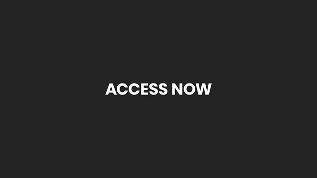 Access Now Minimal Text Animation 4K &ndash; Urgent Call to Explore Exclusive Content or Sign-Up Offers