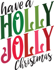 Have a Holly Jolly Christmas