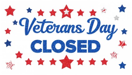 Veterans Day announcement sign decorated with red, white, and blue glitter stars, patriotic theme