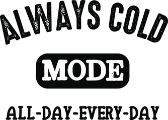Always cold mood, Funny Christmas design