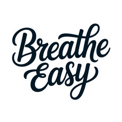 The words 'Breathe Easy' are written in elegant cursive lettering against a white background.
