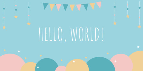 Banner for the birth of a child Hello World with garlands and stars © Tetiana Shpak
