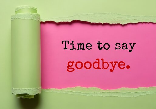 A vibrant image displays a torn pink paper revealing the phrase time to say goodbye in bold dark lettering against a green backdrop