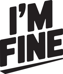 I’m Fine Minimalist Text Design