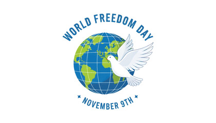 World freedom day globe and dove illustration for november 9th