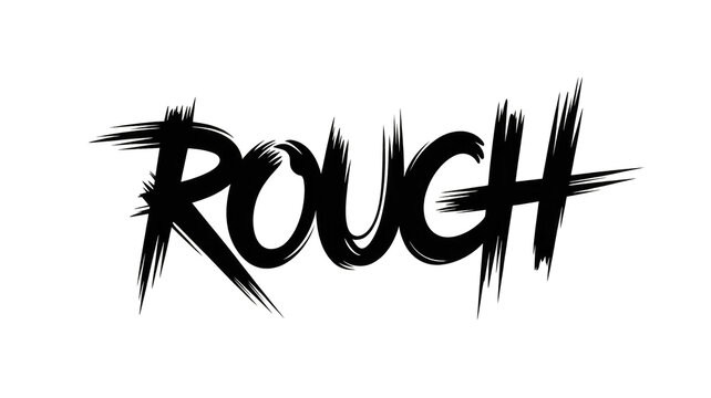 A bold, stylized black brushstroke word art displaying "Rough" with jagged, distressed edges, set against a solid dark transparent background. background removed