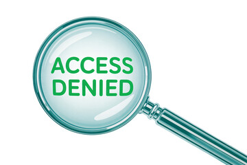 Magnifying glass reveals critical 'Access Denied' message, highlighting security and restriction concepts for digital or physical barriers.