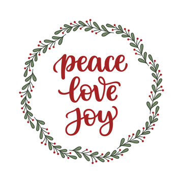 Peace Love Joy hand lettering composition in Christmas wreath of leaves and berries