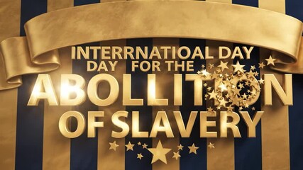 International day for the abolition of slavery golden text and stars