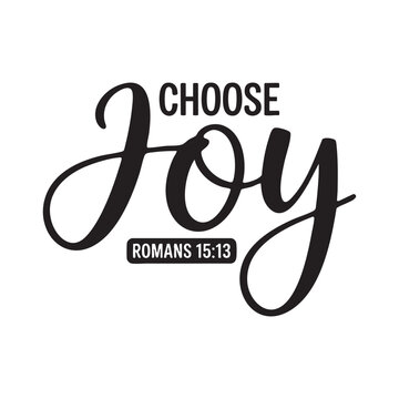 Black Choose Joy text with Romans 15 13 reference scripture bible verse
