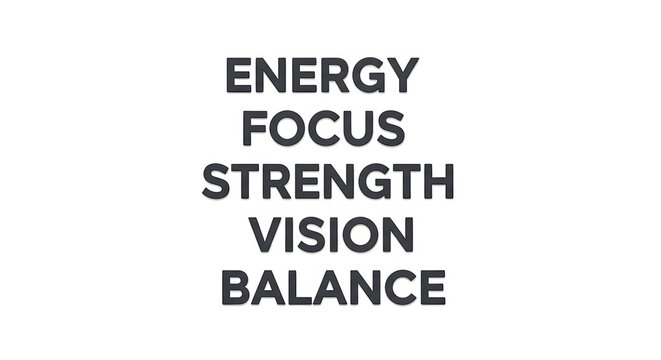 Words energy focus strength vision and balance in dark gray letters on a white background in a centered view