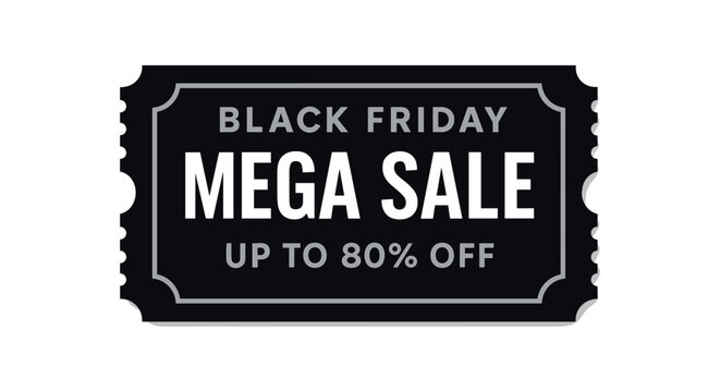 Flat vector coupon design top text BLACK FRIDAY main text MEGA SALE bottom text UP TO 80% OFF clean rectangular ticket form black and silver palette - Powered by Adobe