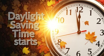 Daylight Saving Time Begins Fall Back Clock Change Autumn Leaves Seasonal Transition Reminder