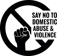 Vector black anti symbol with fist and text saying no to domestic abuse and violence in support theme