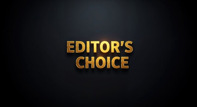 Editor's Choice: A close-up view presents the words EDITOR'S CHOICE in a radiant golden font against a dark backdrop. The scene evokes a sense of prestige, quality, and exceptional selection. 