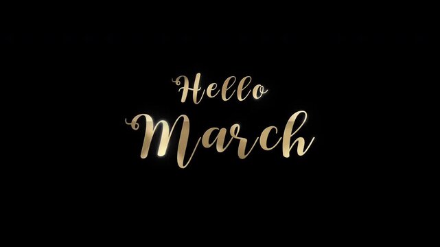 Golden Hello March lettering with a soft glow on black background, featuring elegant script and subtle light reflections. 4K video