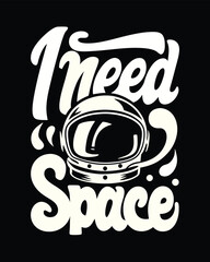 Retro Themed T-Shirt Design Featuring The Phrase I Need Space and Helmet