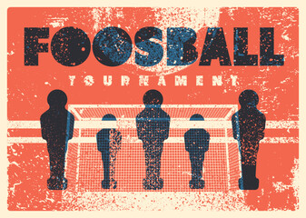 Foosball Table Soccer Tournament typographical vintage grunge style poster design. Retro vector illustration.