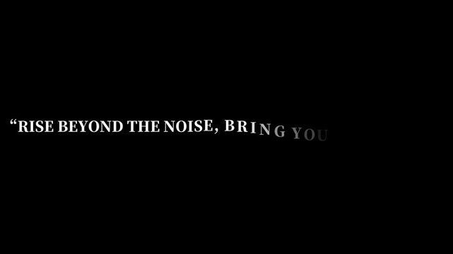 A quote in white text on a black background that reads rise beyond the noise bring your own melody