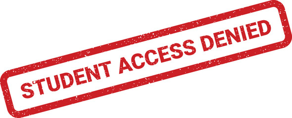 A textured rectangular rubber stamp indicating student access is denied for educational purposes