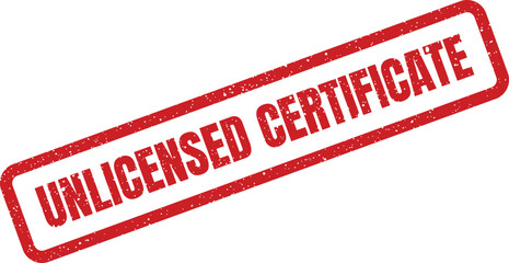 Red grunge stamp graphic indicating a certificate without proper licensing or official validation, ideal for official warnings
