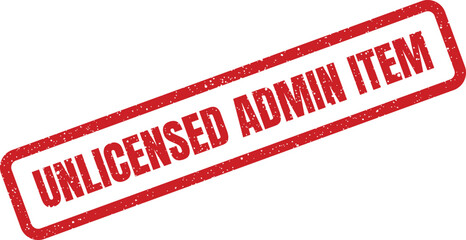 Vibrant red grunge rubber stamp text unlicensed admin item clearly visible in a modern diagonal presentation