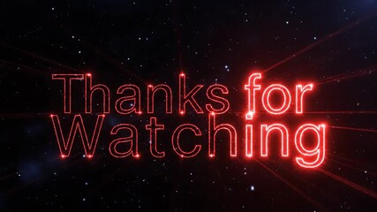 Dynamic neon text "Thank you for watching" pulses with vibrant energy against a cosmic starry backdrop, perfect for video outros. - Powered by Adobe