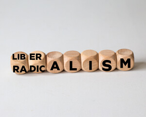 Liberalism or Radicalism? Wooden Blocks with Letters Representing Political Ideology Choice on...