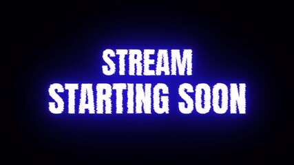 Stream Starting Soon Text Animation Blue Neon Glitch. Broadcast Screen with Digital Interface, Cyber Glow, Streaming Overlay, and Futuristic Online Gaming Display