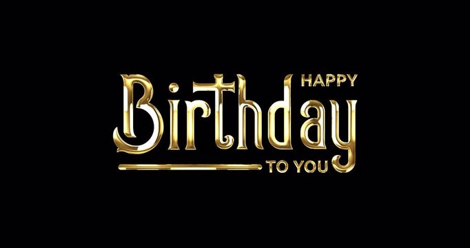 Happy Birthday to you text animation in gold, silver, and alpha matte on a black background alpha channel. Perfect for opening your vlog videos to make everyone love it.