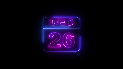 Neon 26 december icon isolated with glowing animation on black background. Abstract calendar icon December animation. "26 DAYS". motion graphic animation, 4k video