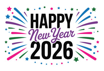 Happy New Year 2026 vector graphic colorful celebration design with stars and fireworks festive greeting 