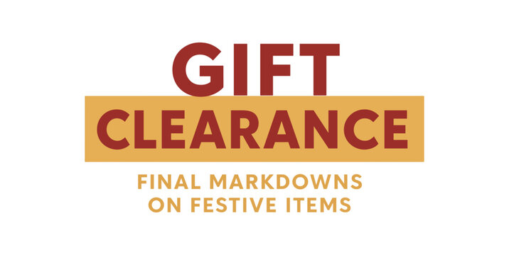 Flat vector banner design text Gift Clearance subtitle Final markdowns on festive items bold geometric font red and gold palette