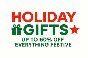 Flat vector banner design text Holiday Gifts subtitle Up to 60% off everything festive bold geometric font red and green palette
