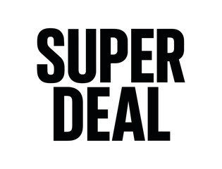 Clean bold typography with text SUPER DEAL modern condensed font geometric layout isolated on white background minimal vector design commercial lettering style