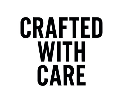 Clean bold typography with text CRAFTED WITH CARE condensed font geometric alignment isolated on white background elegant artisan typography style