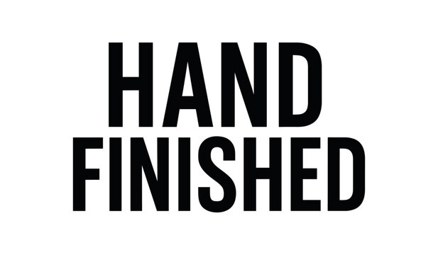 Clean bold typography with text HAND FINISHED modern condensed geometric layout isolated on white background minimal handcrafted product typography